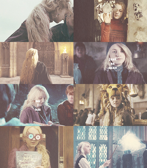  fangirl challenge: [3/10] female characters - Luna Lovegood (Harry Potter)   “My