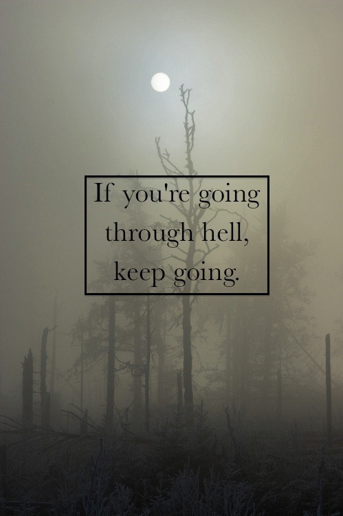 Quotes about living through hell