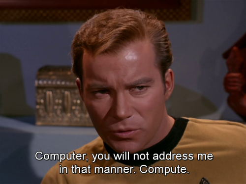 fuckyeahstartrektos:Getting sassed by machinery 