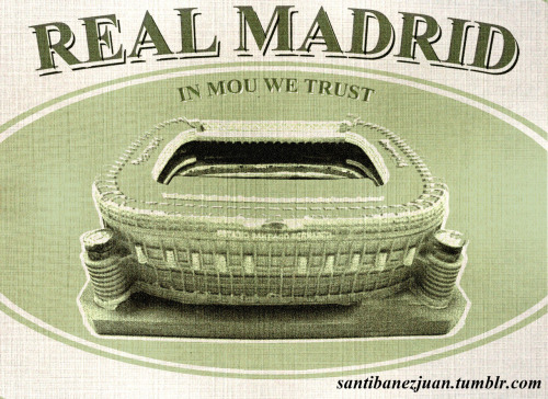 santibanezjuan:In Mou we trustThe Bernabeu, near my house, I watched the champion league final there