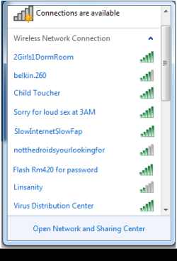 heyfunniest:  My dorm got in trouble for our wifi names… they’re threatening to shut down our internet if we don’t change them. 