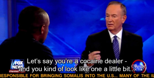 beautifierce:  prettyboyshyflizzy:  internationalflycentre:  blasianxbri:   Racism in its PUREST form.  I mean, let’s be real. Bill O’Reilly is ignorant as fuck.   Fuckin prick  how deep seeded your cism  gotta be to call a successful black man