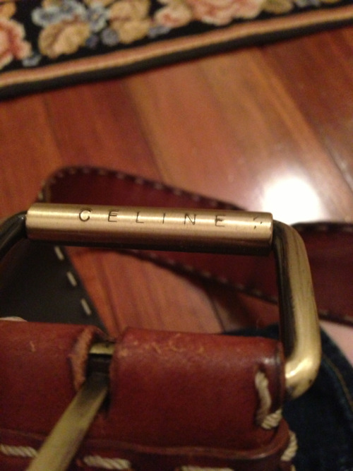 My Céline belt… Don’t change the source please x