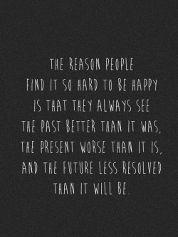 what about seeing the past worse than it was&hellip;