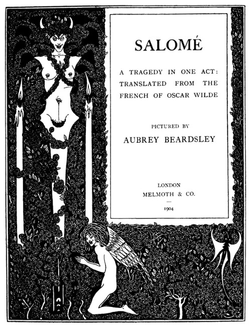 fuckyeahvintageillustration:  ‘Salomé - a tragedy in one act’ translated from the French of Oscar Wilde; pictured by Aubrey Beardsley. Published 1904 by Melmoth & Co. See the complete book here.  Mam z tymi samymi ilustracjami :D