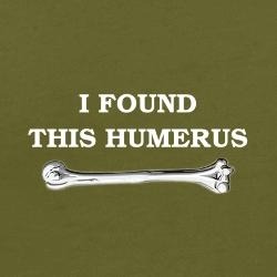 alanapuccini:  you know you’re a nursing major when you find this humerus…hahahahah 