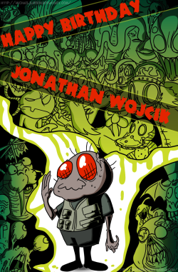 Made this for Jonathan Wojick who turned 29 on this very day! If you don&rsquo;t know who this guy is, I highly suggest checking out his website, reading some of the stuff he wrote for CRACKED, as well as his blog! After you look at all those things,