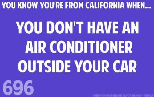 you know youre from california when