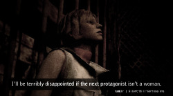 fyeahsilenthill:  In a small way, I have to agree. On the other side of the coin, I also like that Heather was the only female protagonist. It made her stand out for all these years. She lead the way for strong lead female characters. Heather was filled