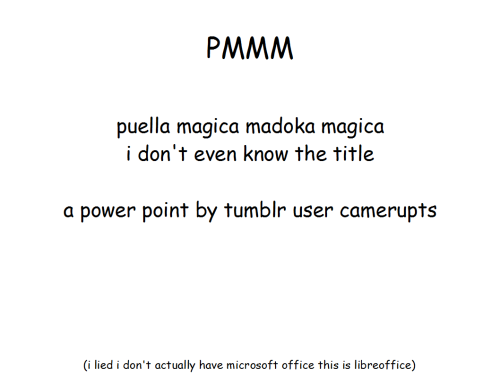 camerupts:   there you go i think i summed up puella magica madoka magica up pretty well 