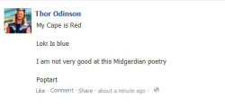 loki-hornedkingofdickery:  aka-hawkeye:  leandralocke:      Blue is the Violet Red is the rose Thor has failed and his poetry blows  