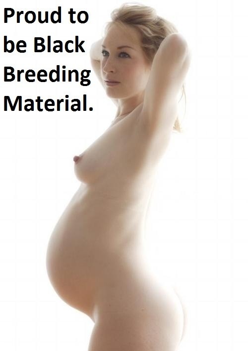 cajunbigdaddy:  If you as a white woman are bred Black. Be proud! It is an honor for you to be chosen to carry on the Superior Black Race. Get bred, TODAY, by the first Black man you meet! 