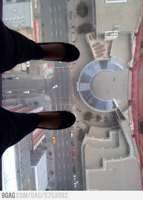 9gag:  Don’t look down, don’t look down SHIT IM LOOKING DOWN! 