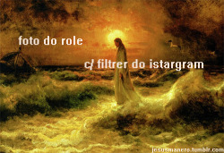 jesusmanero:  filtrer do istargram 