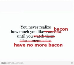 When there’s bacon … nothing else