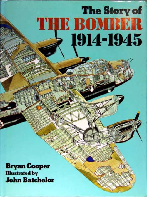 Story of the Bomber 1914-1945, by Bryan Cooper, illustrated by John BatchelorOne of my favorite WWII