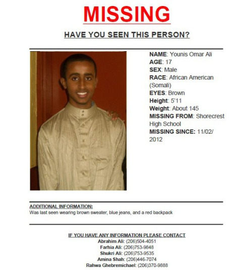 tranqualizer:  chinaija:  zef2fuckingdeath:  seattle-seoul:  unicornbutt:  who-dinii:  Younis who is a shy, quiet person who has been missing since 11/02/2012 from the Ballinger area (North Seattle). His family and friends are very concerned for him.