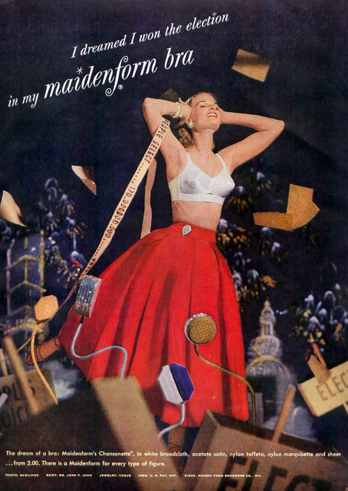 vintagegaze: I Dreamed I Won the Election in my Maidenform Bra. Today’s Woman November, 1952 