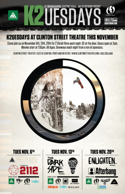 We have teamed up with K2 Snowboarding and US Outdoor Store to bring K2UESDAYS to Portland this November!
$2 for 2 movies. Tons of giveaways. Doors open at 7pm tomorrow night.