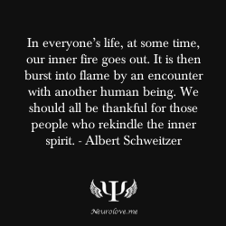 dazzledent:  “In everyone’s life, at some time, our inner fire goes out…” 