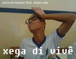  Sorte-no-humor feat Demi-Cake Ele ñ é gay, eu juro. 