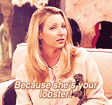 “It’s a known fact that lobsters fall in love and mate for life. You know what,