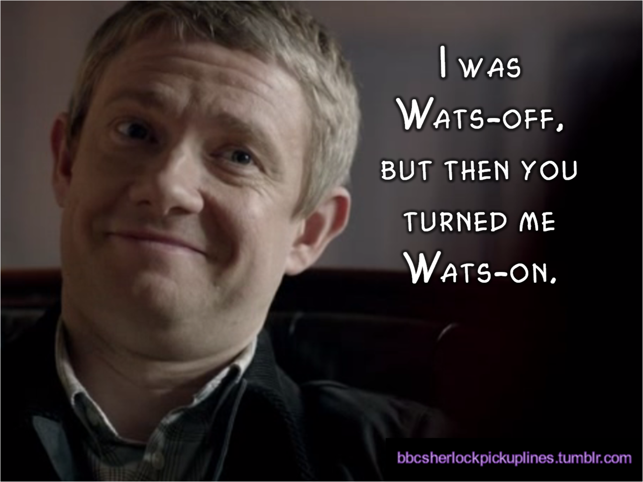 The cheesiest of the cheesy, from BBC Sherlock pick-up lines.