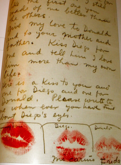 pleasuringcharm:  explore-blog:   Kiss Diego for me and tell him I love him more than my own life.  A letter from Frida Kahlo. More famous correspondence here.  The lipstick stains makes it so authentic. Mi carino. 