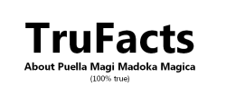 ibara-san:  girakacheezer:  I’ve watched Puella Magi Madoka Magica, so I figured I would make a fact list, both for those familiar with the series and for those who might be looking to watch it.  Inspired by a conversation with a friend.  MICHAEL 