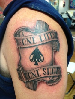 fuckyeahtattoos:  My first tattoo. One life, One shot. Artist is Dimas Reyes of Oddity Tattoo in Sarasota Florida.  There is a story behind this tattoo. You see, we’re given but one life to make it right. To confess that Jesus is our savior. The ace