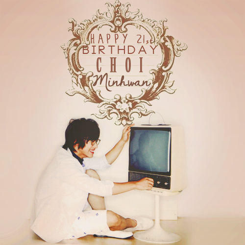  Happy 21st birthday, my precious ℂhoi ℳinhwan. ♡ 