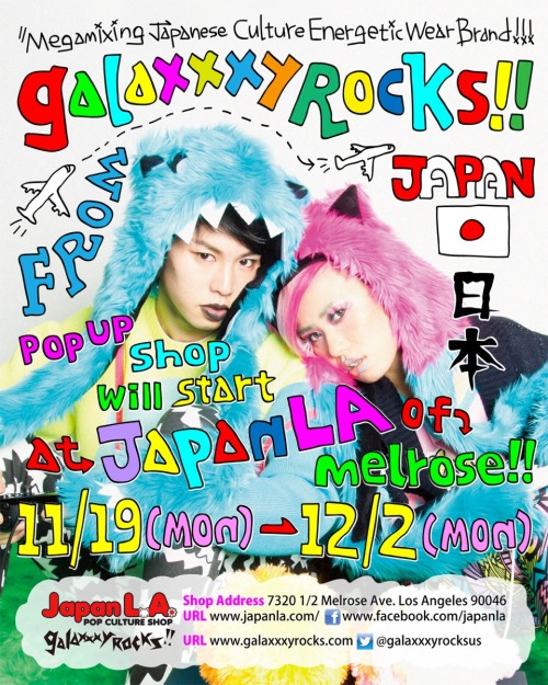 galaxxyrocks: ■galaxxxy POP UP SHOPをLAにて開催させていただきます!!!!!■Galaxxxy popup shop coming to Los Angeles!