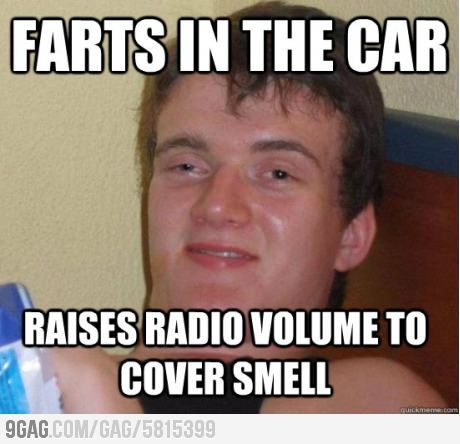 9gag:  Farting in the car  COF COF COF COF CLAP CLAP CALP CLAP what?nooo