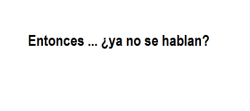 siemprepadelanteok:  take-my-hand-and-lets-go-away:  no-todo-es-de-color-de-rosa:  soyunaprincesitabonita:  panfrancesconmantequillaypate:  me dejo de hablar la culia  :) .  nopo weon, si el weon es mas maricon   pa que vamos a hablar, si el prefiere