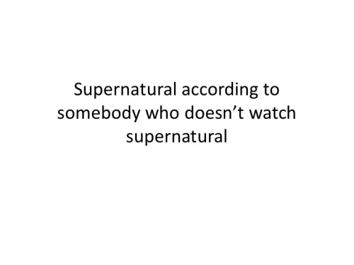 ixnay-on-the-oddk:  veronicawuster:  deanisanactualprincess:  dancelovehappyness:  pineappledean:  No wonder people look at us funny.   OMG THIS IS PERFECT   Except Sam definitely does not like Tuesdays.  I was just about to add that ^. No supernatural