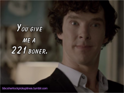 “You give me a 221boner.”