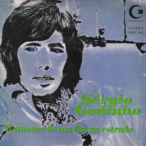 SÉRGIO GODINHO - &lsquo;ROMANCE DE UM DIA NA ESTRADA&rsquo;Guilda da Música, 1971Alguns meses antes 