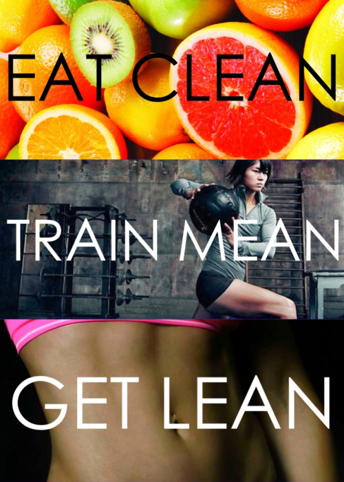 eatcleantrainnasty:  life’s motto’s.