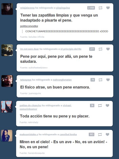 tu-bisabuela:  soy-un-weon-enano:  soyunabellezarara:  undisparodenieve:  Alguien se acuerda de este día épico en Tumblr? xDD  ya empezaron con la weá de los penes fjkldñs   el dia del pene xDDDDDDDDDDDDDDDDDDDDD me cagaba de risa con todos esos