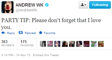 nudityandnerdery:  nudityandnerdery:  Somehow, I feel like following Andrew W.K.