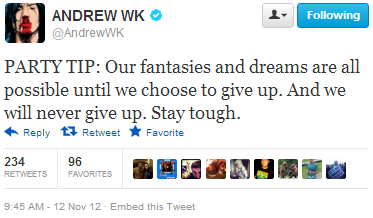 nudityandnerdery:  nudityandnerdery:  Somehow, I feel like following Andrew W.K.