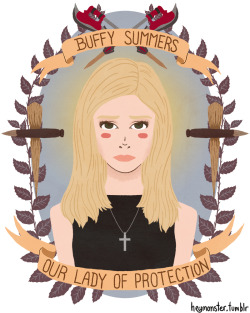 jurassicapark:  heymonster:  Buffy Summers, Our Lady of Protection. Deliver us from that which goes bump in the night, and give us the strength to protect what we love.  i want this on my body. 