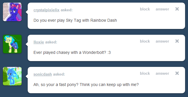 powder-pony:  Oh. Uh, no, I’ve never played chasey with a Wonderbolt or Rainbow