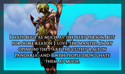 confessionsofwarcraft:  “I hate bugs as