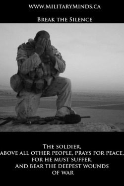 militarymom:  whatiseenightandday:   PTSD is a serious problem that people don’t always see because its not a physical wound but a mental one.    &ldquo;Only the Dead have seen the End of War.&rdquo; Plato   