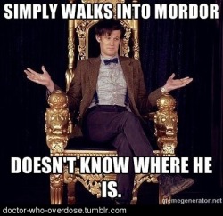 doctor-who-overdose:  One does not simply… oh wait-Click for the best DoctorWho tumblr ever. 