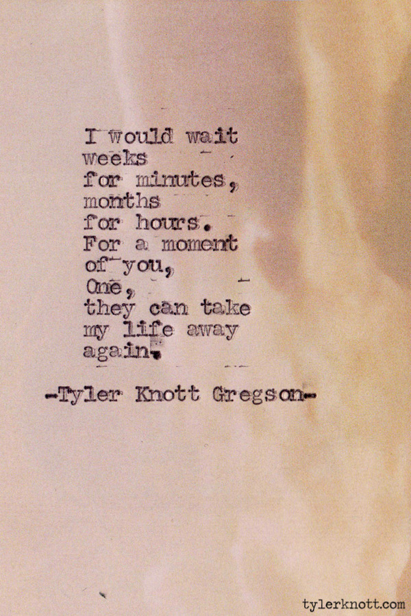 tylerknott:  Typewriter Series #243 by Tyler Knott Gregson 