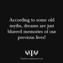 Psych-Facts:  According To Some Old Myths, Dreams Are Just Blurred Memories Of Our