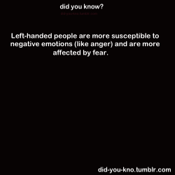 godtricksterloki:  did-you-kno:  Source  Oh goddamn it, no wonder :|  HA! And will also die faster than righties. I&rsquo;m a righty mostly, so I&rsquo;m fine. *makes funny faces and noises while sticking tongue out*