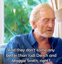 Charles Dance talking about Dame Judi Dench and Dame Maggie Smith